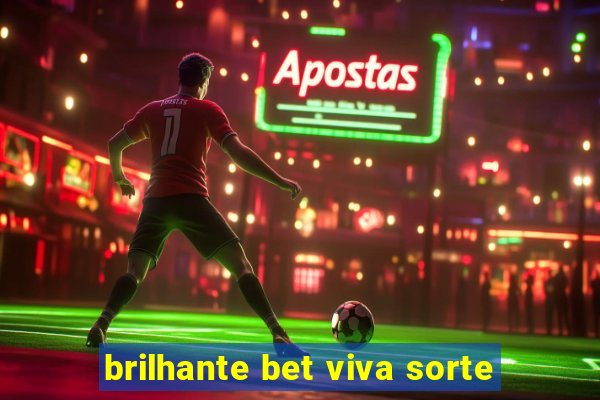 brilhante bet viva sorte